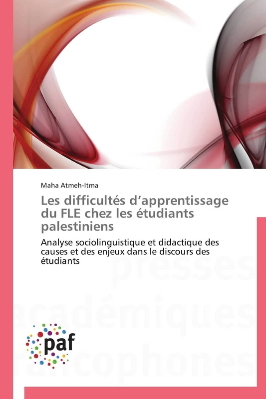 Les difficultés d’apprentissage du FLE chez les étudiants palestiniens: Analyse sociolinguistique et didactique des causes et des enjeux dans le discours des étudiants (Omn.Pres.Franc.) - Image 1
