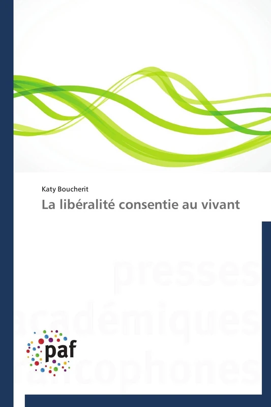 La libéralité consentie au vivant (Omn.Pres.Franc.)