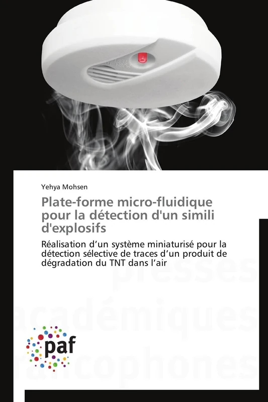 Plate-forme micro-fluidique pour la détection d'un simili d'explosifs: Réalisation d’un système miniaturisé pour la détection sélective de traces d’un ... du TNT dans l’air (Omn.Pres.Franc.) - Image 1
