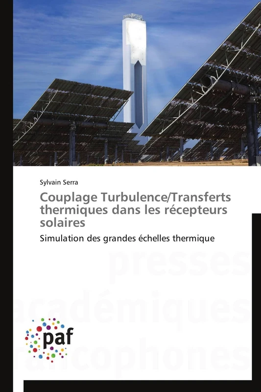 Couplage Turbulence/Transferts thermiques dans les récepteurs solaires: Simulation des grandes échelles thermique (Omn.Pres.Franc.)