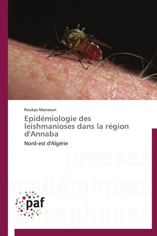 Epidémiologie des leishmanioses dans la région d'Annaba: Nord-est d'Algérie (Omn.Pres.Franc.)