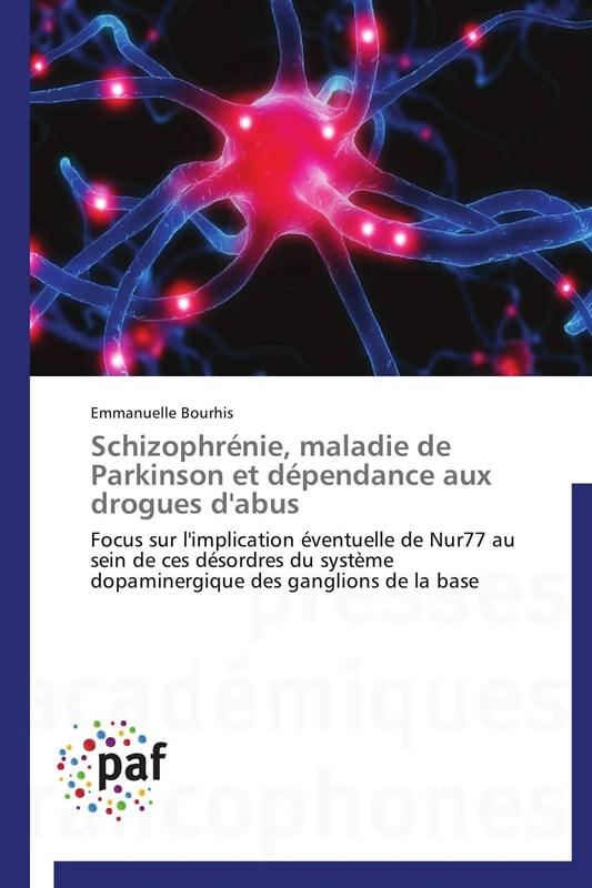 Schizophrénie, maladie de Parkinson et dépendance aux drogues d'abus: Focus sur l'implication éventuelle de Nur77 au sein de ces désordres du système dopaminergique des ganglions de la base - Image 1