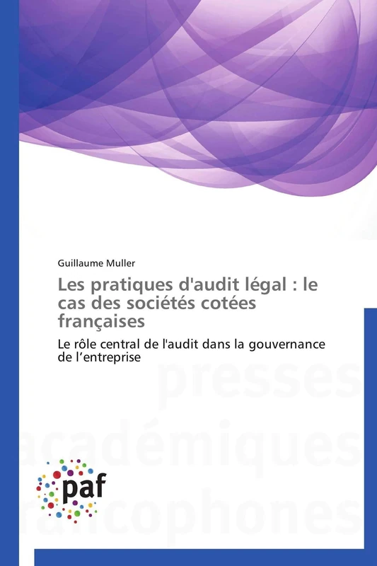 Les pratiques d'audit légal : le cas des sociétés cotées françaises: Le rôle central de l'audit dans la gouvernance de l’entreprise