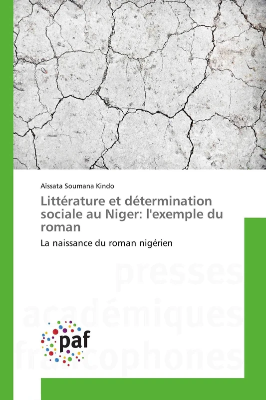 Littérature et détermination sociale au Niger: l'exemple du roman: La naissance du roman nigérien
