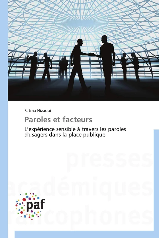 Paroles et facteurs: L’expérience sensible à travers les paroles d'usagers dans la place publique