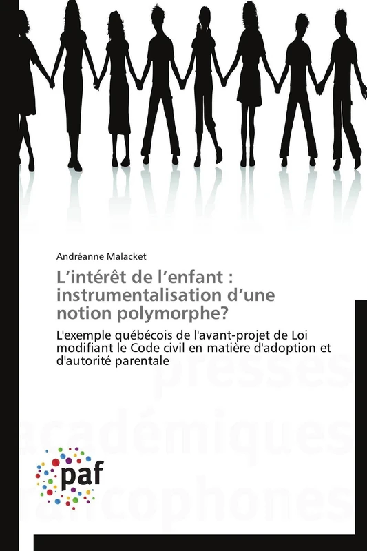 L’intérêt de l’enfant : instrumentalisation d’une notion polymorphe?: L'exemple québécois de l'avant-projet de Loi modifiant le Code civil en matière ... et d'autorité parentale (Omn.Pres.Franc.) - Image 1