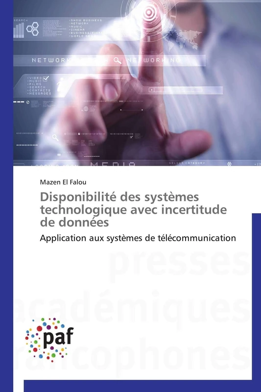 Disponibilité des systèmes technologique avec incertitude de données: Application aux systèmes de télécommunication