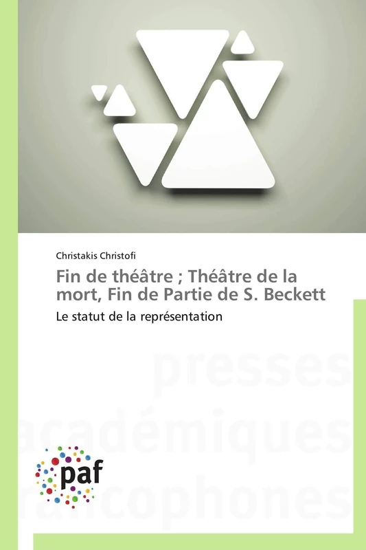 Fin de théâtre ; Théâtre de la mort, Fin de Partie de S. Beckett: Le statut de la représentation