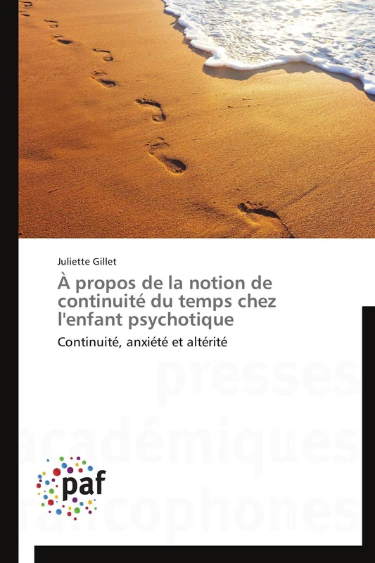 À propos de la notion de continuité du temps chez l'enfant psychotique: Continuité, anxiété et altérité (Omn.Pres.Franc.)