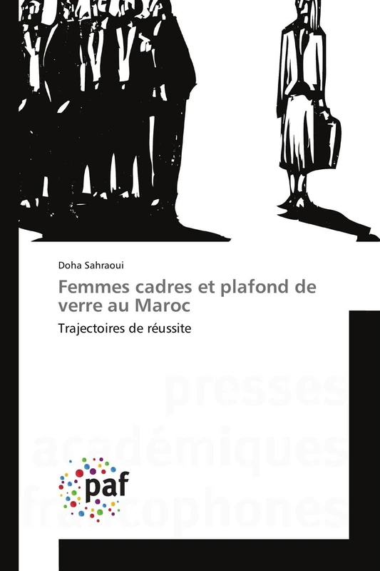 Femmes cadres et plafond de verre au Maroc: Trajectoires de réussite (Omn.Pres.Franc.)