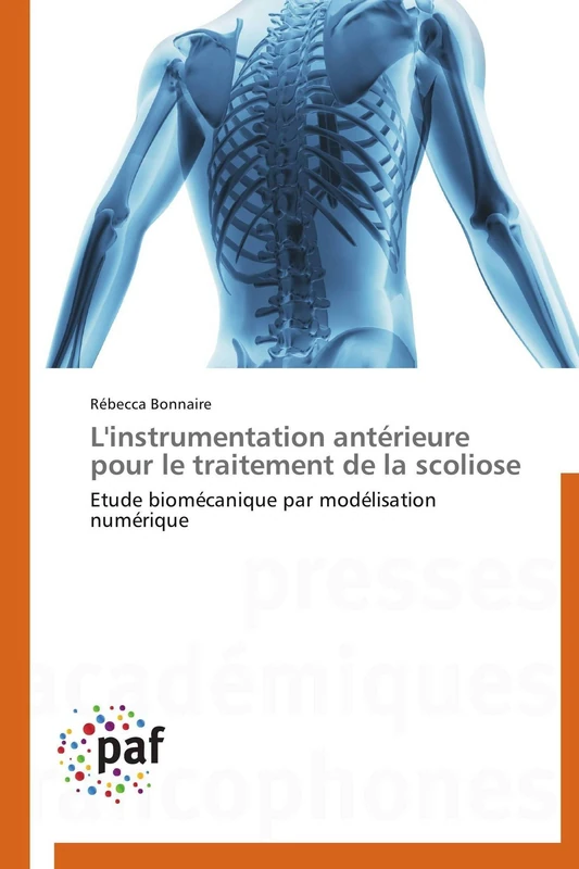 L'instrumentation antérieure pour le traitement de la scoliose: Etude biomécanique par modélisation numérique (Omn.Pres.Franc.)