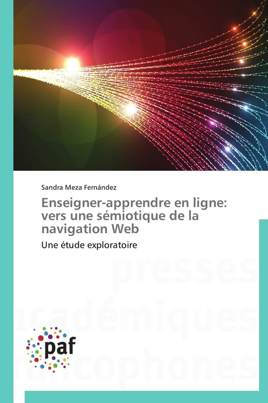 Enseigner-apprendre en ligne: vers une sémiotique de la navigation Web: Une étude exploratoire (Omn.Pres.Franc.)