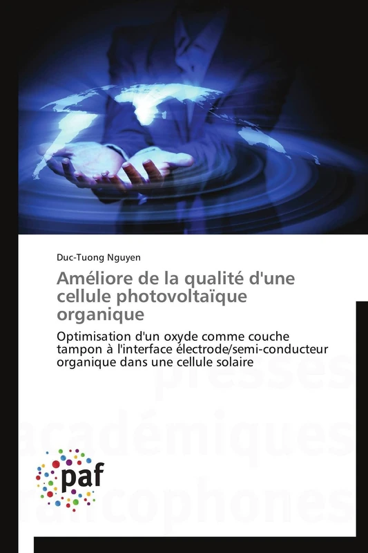Améliore de la qualité d'une cellule photovoltaïque organique: Optimisation d'un oxyde comme couche tampon à l'interface électrode/semi-conducteur organique dans une cellule solaire (Omn.Pres.Franc.)