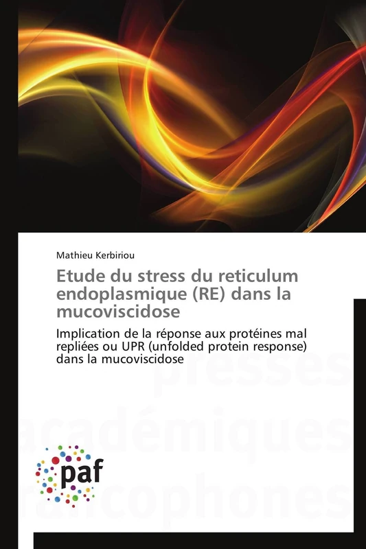 Etude du stress du reticulum endoplasmique (RE) dans la mucoviscidose: Implication de la réponse aux protéines mal repliées ou UPR (unfolded protein response) dans la mucoviscidose (Omn.Pres.Franc.) - Image 1
