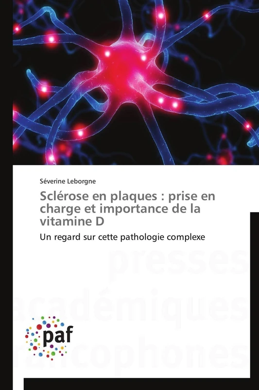Sclérose en plaques : prise en charge et importance de la vitamine D: Un regard sur cette pathologie complexe (Omn.Pres.Franc.)