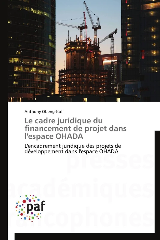 Le cadre juridique du financement de projet dans l'espace OHADA: L'encadrement juridique des projets de développement dans l'espace OHADA (Omn.Pres.Franc.) - Image 1