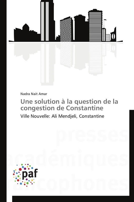 Une solution à la question de la congestion de Constantine: Ville Nouvelle: Ali Mendjeli, Constantine (Omn.Pres.Franc.)