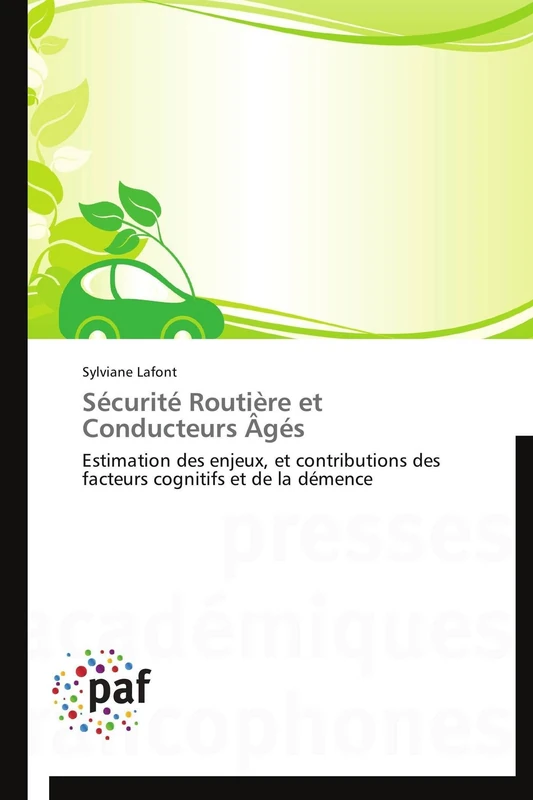 Sécurité Routière et Conducteurs Âgés: Estimation des enjeux, et contributions des facteurs cognitifs et de la démence (Omn.Pres.Franc.)
