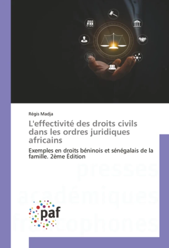 L'effectivité des droits civils dans les ordres juridiques africains: Exemples en droits béninois et sénégalais de la famille. 2ème Édition