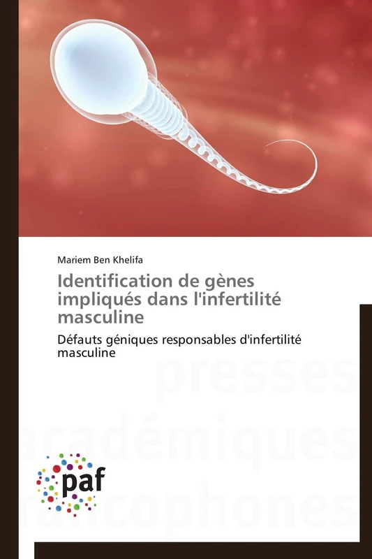 Identification de gènes impliqués dans l'infertilité masculine: Défauts géniques responsables d'infertilité masculine (Omn.Pres.Franc.)