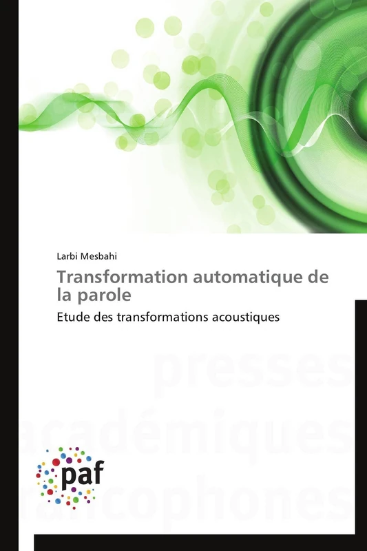 Transformation automatique de la parole: Etude des transformations acoustiques (Omn.Pres.Franc.)