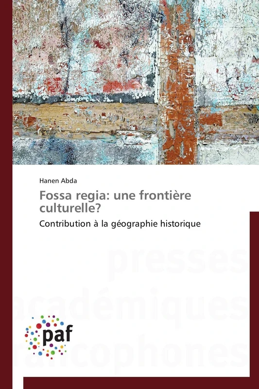 Fossa regia: une frontière culturelle?: Contribution à la géographie historique (Omn.Pres.Franc.)