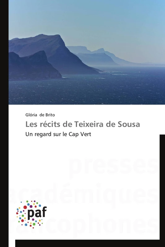 Les récits de Teixeira de Sousa: Un regard sur le Cap Vert (Omn.Pres.Franc.)