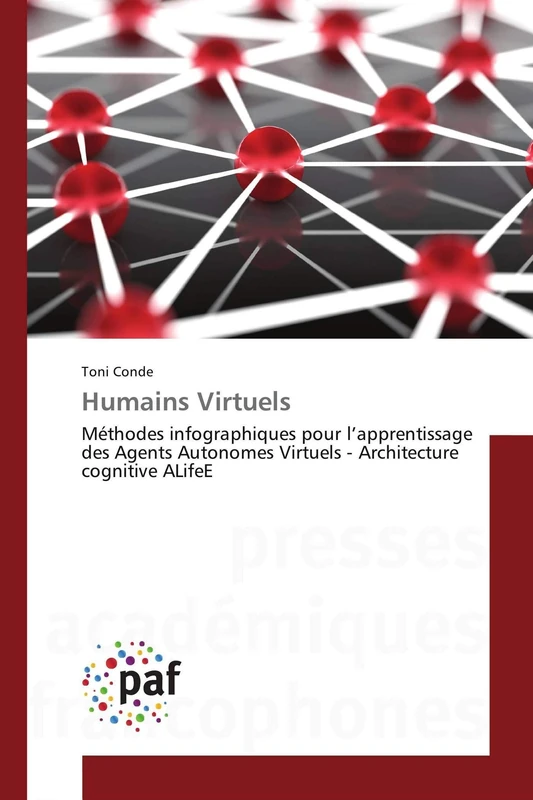 Humains Virtuels: Méthodes infographiques pour l’apprentissage des Agents Autonomes Virtuels - Architecture cognitive ALifeE