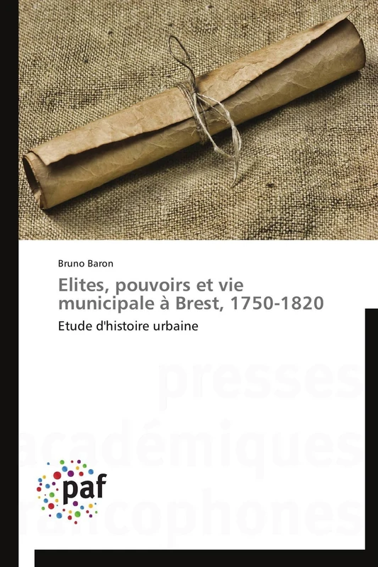 Elites, pouvoirs et vie municipale à Brest, 1750-1820: Etude d'histoire urbaine (Omn.Pres.Franc.) - Image 1