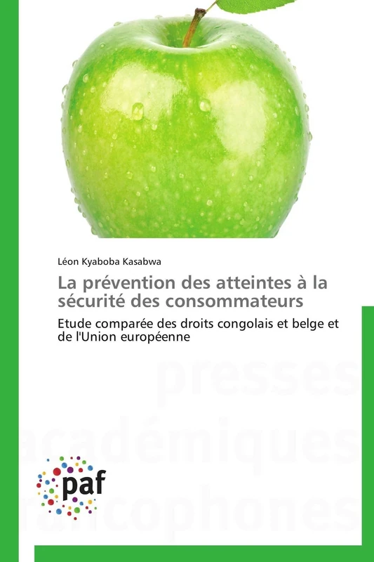 La prévention des atteintes à la sécurité des consommateurs: Etude comparée des droits congolais et belge et de l'Union européenne (Omn.Pres.Franc.)