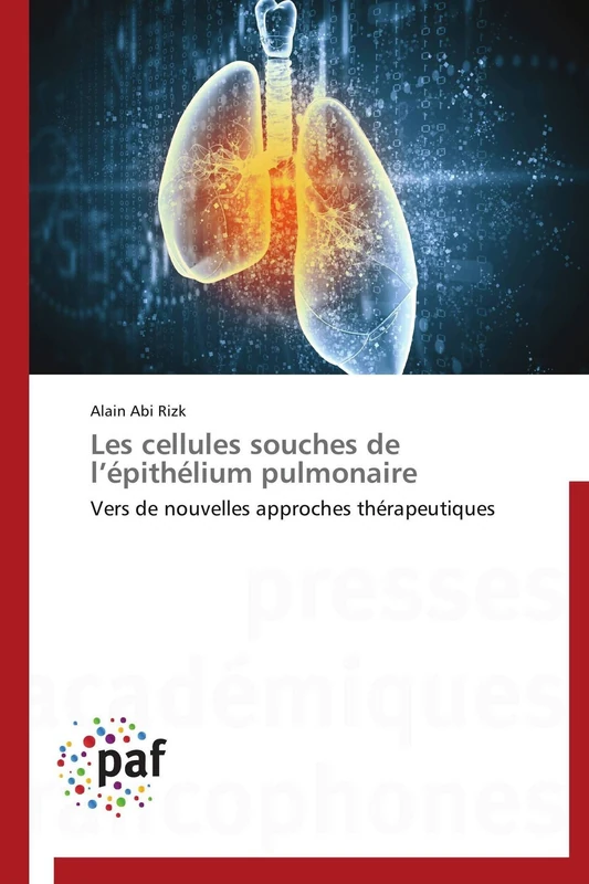 Les cellules souches de l’épithélium pulmonaire: Vers de nouvelles approches thérapeutiques (Omn.Pres.Franc.)