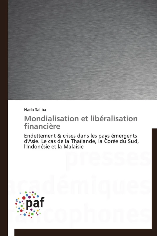 Mondialisation et libéralisation financière: Endettement & crises dans les pays émergents d'Asie. Le cas de la Thaïlande, la Corée du Sud, l'Indonésie et la Malaisie (Omn.Pres.Franc.) - Image 1