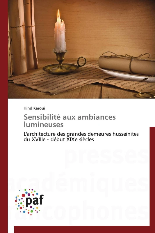 Sensibilité aux ambiances lumineuses: L'architecture des grandes demeures husseinites du XVIIIe - début XIXe siècles (Omn.Pres.Franc.) - Image 1