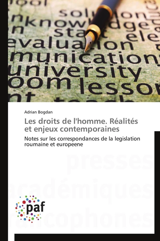 Les droits de l'homme. Réalités et enjeux contemporaines: Notes sur les correspondances de la legislation roumaine et europeene (Omn.Pres.Franc.)