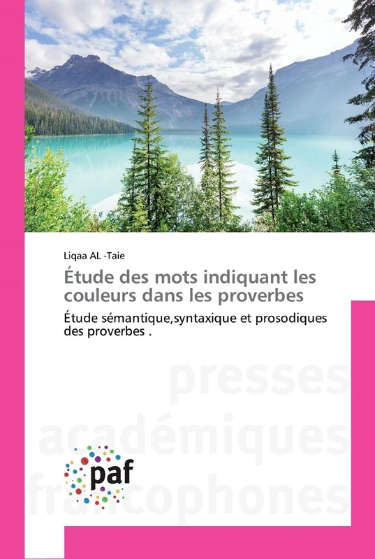 Étude des mots indiquant les couleurs dans les proverbes: Étude sémantique,syntaxique et prosodiques des proverbes .