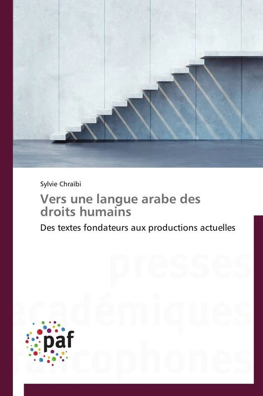 Vers une langue arabe des droits humains: Des textes fondateurs aux productions actuelles (Omn.Pres.Franc.)