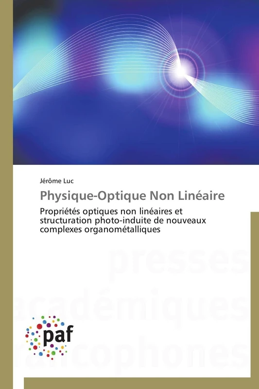 Physique-Optique Non Linéaire: Propriétés optiques non linéaires et structuration photo-induite de nouveaux complexes organométalliques (Omn.Pres.Franc.)