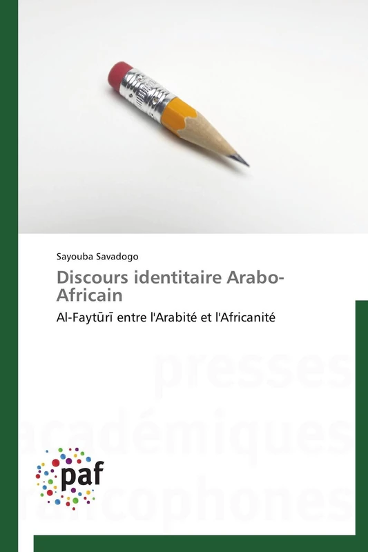 Discours identitaire Arabo-Africain: Al-Faytūrī entre l'Arabité et l'Africanité (Omn.Pres.Franc.)