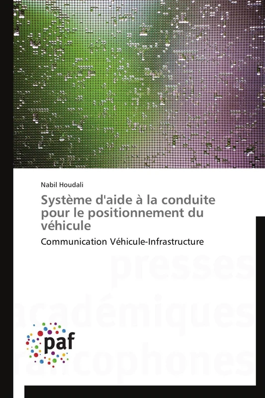 Système d'aide à la conduite pour le positionnement du véhicule: Communication Véhicule-Infrastructure (Omn.Pres.Franc.)