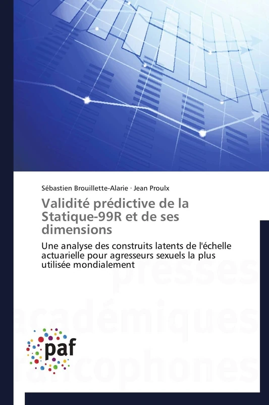 Validité prédictive de la Statique-99R et de ses dimensions: Une analyse des construits latents de l'échelle actuarielle pour agresseurs sexuels la plus utilisée mondialement (Omn.Pres.Franc.) - Image 1