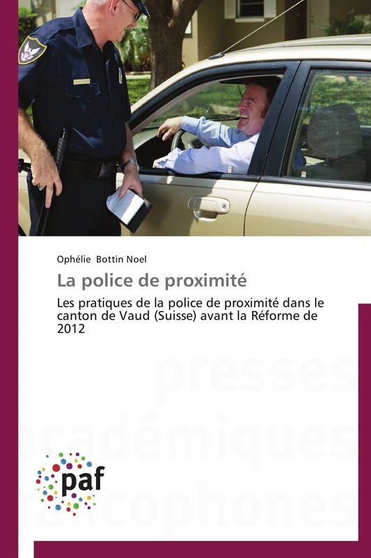 La police de proximité: Les pratiques de la police de proximité dans le canton de Vaud (Suisse) avant la Réforme de 2012 (Omn.Pres.Franc.) - Image 1