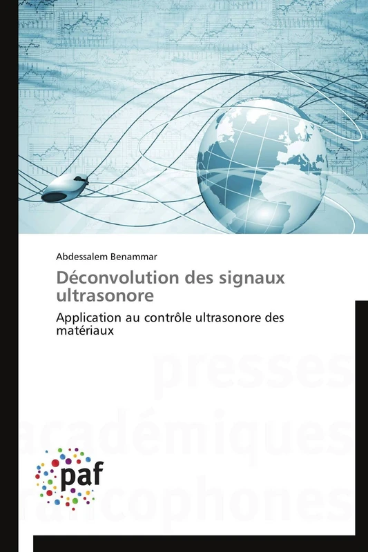 Déconvolution des signaux ultrasonore: Application au contrôle ultrasonore des matériaux (Omn.Pres.Franc.)
