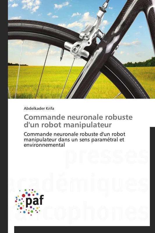 Commande neuronale robuste d'un robot manipulateur: Commande neuronale robuste d'un robot manipulateur dans un sens paramétral et environnemental (Omn.Pres.Franc.) - Image 1