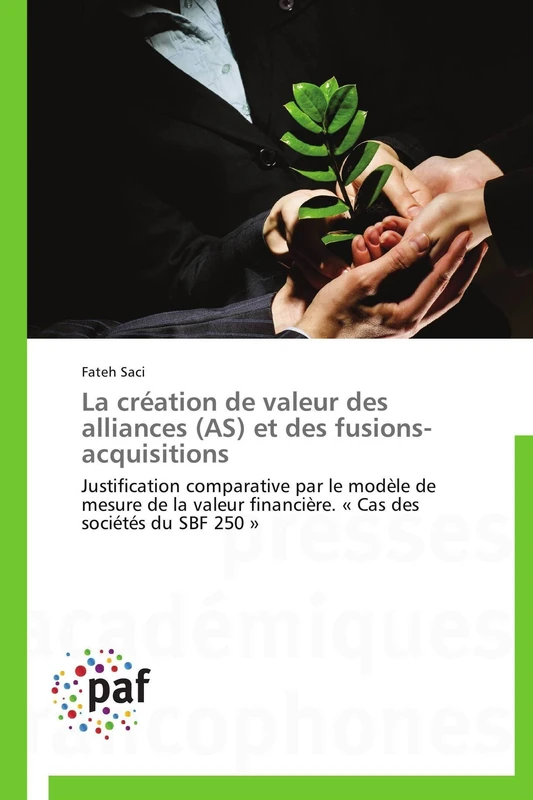 La création de valeur des alliances (AS) et des fusions-acquisitions: Justification comparative par le modèle de mesure de la valeur financière. « Cas des sociétés du SBF 250 » (Omn.Pres.Franc.) - Image 1