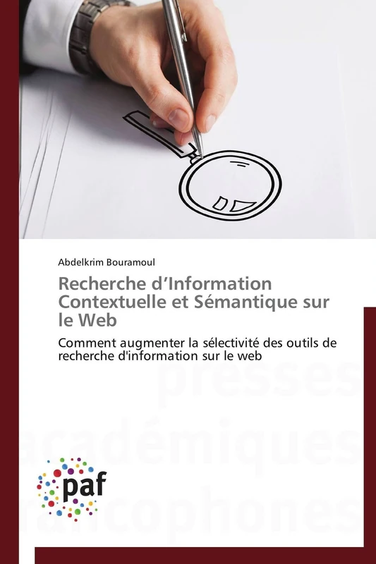 Recherche d’Information Contextuelle et Sémantique sur le Web: Comment augmenter la sélectivité des outils de recherche d'information sur le web (Omn.Pres.Franc.)