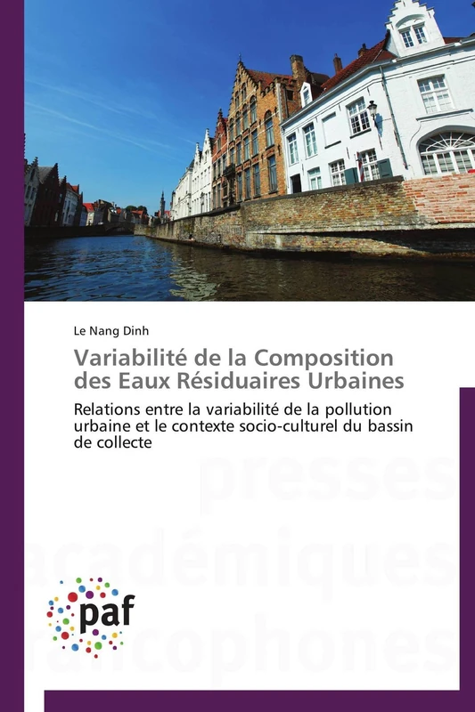 Variabilité de la Composition des Eaux Résiduaires Urbaines: Relations entre la variabilité de la pollution urbaine et le contexte socio-culturel du bassin de collecte (Omn.Pres.Franc.)