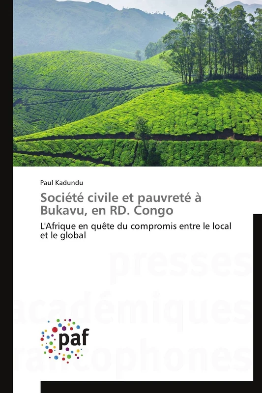 Société civile et pauvreté à Bukavu, en RD. Congo: L'Afrique en quête du compromis entre le local et le global (Omn.Pres.Franc.)