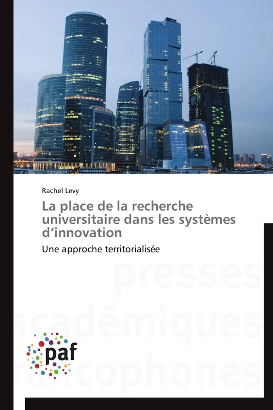 La place de la recherche universitaire dans les systèmes d’innovation: Une approche territorialisée (Omn.Pres.Franc.)