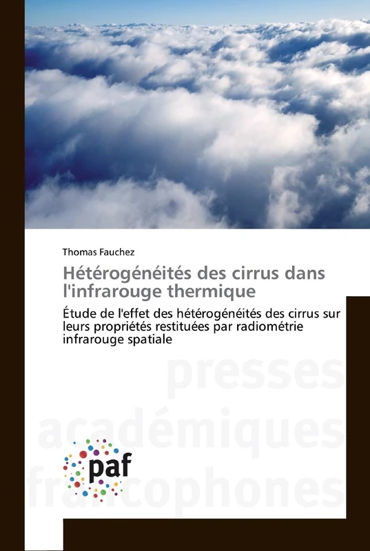Hétérogénéités des cirrus dans l'infrarouge thermique: Étude de l'effet des hétérogénéités des cirrus sur leurs propriétés restituées par radiométrie infrarouge spatiale - Image 1