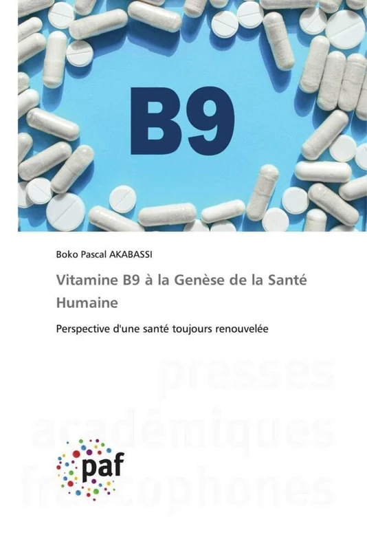 Vitamine B9 à la Genèse de la Santé Humaine: Perspective d'une santé toujours renouvelée - Image 1